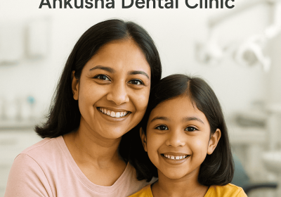 Dental Clinic Near Me – A Mother’s Story about Ankusha Dental Clinic