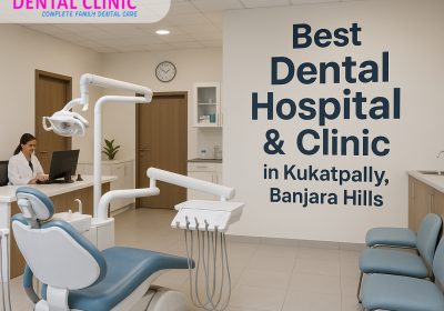 # 1 Best Dental Clinic & Dental Hospital in Kukatpally, Banjara Hills (2025)