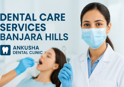 Dental Care Services Banjara Hills